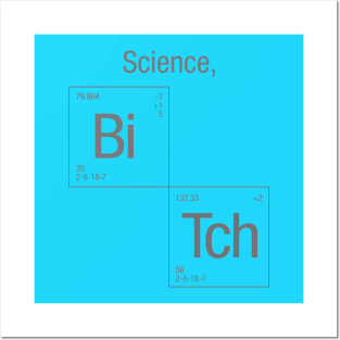 Science, bitch! Posters and Art